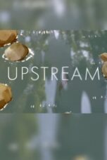 Nonton Film Upstream (2024) Terbaru